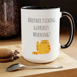 funny grumpy cat mug funny coffee mug fucking glorious morning mug cat mug gift for her mug funny gift for wife tea chri