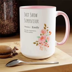 shit show supervisor mug christmas gift coworker gift mug floral mug gift for her mug funny gift for wife coffee mugs te