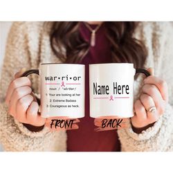 custom warrior mug, fight breast cancer gift mug for her breast cancer awareness, warrior definition, cancer patient gif