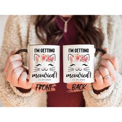 i'm getting meowied mug, custom wedding day mug for friends bridal shower, wedding gift mug, wedding mugs, funny wedding