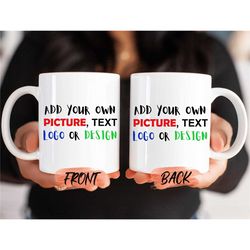 custom mug, design your own mug for men and women christmas gift, customized mug, custom text mug, custom mug, image mug