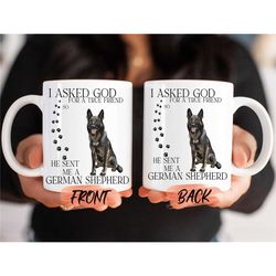 i asked god for true friend mug, german shepherd mug for german shepherd owners birthday gift, dog mug, german shepherd