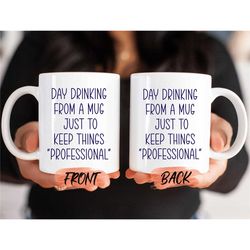 day drinking mug, office humor mug for coworkers christmas gift, funny coworker gift, funny work gift, funny coworker mu