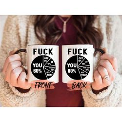 fuck mug, fuckyou mug for men and women christmas gift, funny coffee mugs, sarcastic mug, fuck coffee cup, funny fuck mu