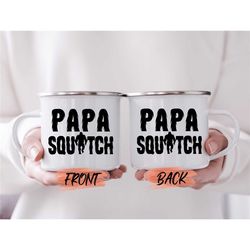 papa squatch mug, dad sasquatch coffee mug for daddy fathers day gift, sasquatch coffee mug, big foot coffee mug, squatc