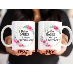 midwife mug, i deliver babies what's your superpower mug for midwife student christmas gift, awesome midwife for gift fu