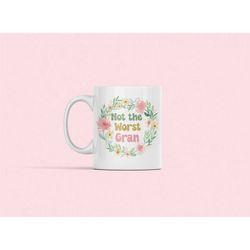 gran mug, gran gifts, not the worst gran, mother's day gift, funny gift for gran, grans coffee cup, best gran ever, wors