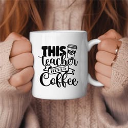 this teacher needs coffee mug, middle school teacher gift, elementary teacher gift, cute teacher gift
