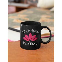 life is better with massage, massage therapist gifts, massage therapy mug, masseuse gifts, massage lover gift, massage a