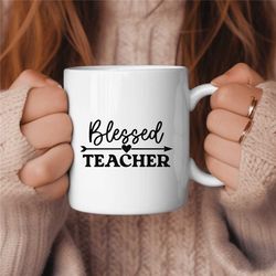 blessed teacher coffee mug, middle school teacher gift, elementary teacher gift, cute teacher gift