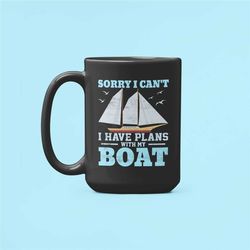 sailboat mug, sorry i can't i have plans with my boat, sailboat owner gifts, funny sailboat lover coffee cup, sailor gif