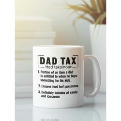 dad tax mug, dad joke mug,  dad gifts christmas, dad tax definition, funny dad mug, dad tax meaning, dad birthday gift,