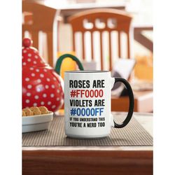 funny programmer gifts, roses are ff0000 violets are 0000ff, roses are red violets are blue, software developer mug, it
