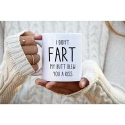 funny coffee mug / funny mugs / inappropriate gift / i didn't fart my butt blew you a kiss / fart mug md