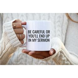 funny pastor gift - preacher mug - minister present - pastor mug - preacher gifts - priest gift - end up in my sermon md