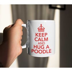 poodle mug gift - keep calm and hug a - nice fun cute retro style novelty dog owner cup present
