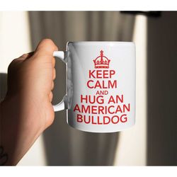 american bulldog mug gift - keep calm and hug a - nice fun cute retro style novelty cup present