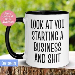 business owner mug, look at you starting a business and shit, custom personalized mug, occupation mug, hobby mug, gift f