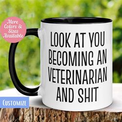 veterinarian gift, graduation mug, veterinarian mug, vet mug, veterinary mug, doctor mug, look at you becoming a veterin