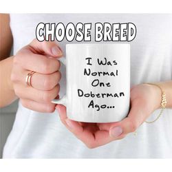 dog mug gift - i was normal one dog ago - nice funny cute novelty pet owner cup present - choose breed