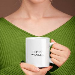 office wanker mug, novelty office mug, office, unique office mug, workplace, office , office mug for colleague, joke off