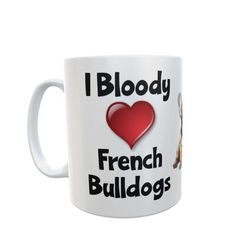 french bulldog mug gift - i bloody love heart - nice funny cute novelty pet dog owner cup present