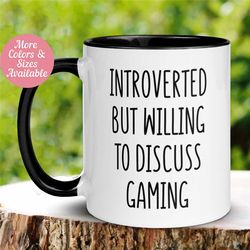 gaming mug, introvert mug, introverted but willing to discuss gaming mug, antisocial mug, funny sarcastic, coffee mug fo