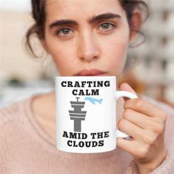 crafting calm amid the clouds, air traffic controller, air traffic controller mug, air traffic controller gift, planes,