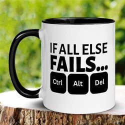if all else fails ctrl alt delete mug, end task, funny mug, coffee cup, coworker, computer programmer tech support, game
