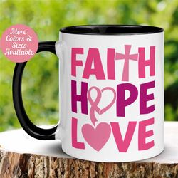 cancer mug, cancer awareness, cancer coffee mug, cancer survivor gift, cancer warrior, breast cancer, faith hope love, m