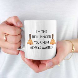 funny bell ringing mug, bell ringing mug for boyfriend, bell ringing mug for girlfriend, coffee mug, mug for him, mug fo