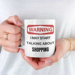 warning shopping mug, shopping mug for boyfriend, shopping mug for girlfriend, coffee shopping mug, joke shopping mug, s