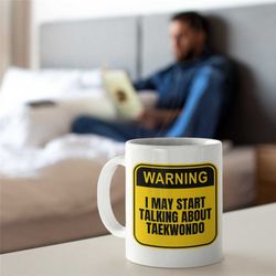 warning taekwondo mug, taekwondo mug for boyfriend, taekwondo mug for girlfriend, novelty taekwondo mug, unique taekwond