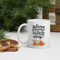 autumn leaves and pumpkins please mug, funny halloween mug, halloween gifts, spooky season gifts, halloween 2021 decor,