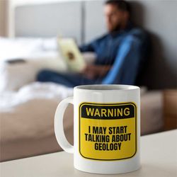 warning geology mug, geology, geologist, geological society, rocks, geophysics, geophysicist, volcanologist, coffee mug,