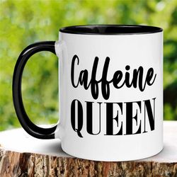 coffee lover mug, caffeine queen mug, coffee cup for coworker colleagues, birthday gift for dad mom, ceramic mug, 035 ze