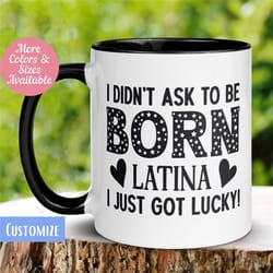 born latina mug, spanish mug, latina gift, educated latina, coffee cup, latina mug, motivational ceramic mug, 601