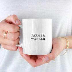 farmer wanker mug, farmer, funny farmer mug, novelty farmer mug, unique farmer mug, farmer mug for boyfriend, farmer mug