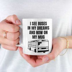 mug for bus spotter, buses mug, bus spotting mug, novelty bus mug, unique bus mug, buses, bus driver, bus conductor, bus