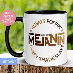 melanin poppin mug, black girl mug, black girl magic mug, black pride mug, queen mug, shades of melanin, african mugs, m