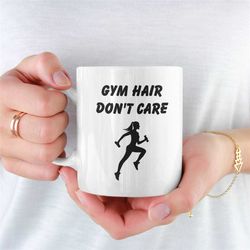 gym hair don't care mug, gym mug for girlfriend, gym, novelty gym mug, aerobics mug, fitness, aerobics, gym girl, gym mu