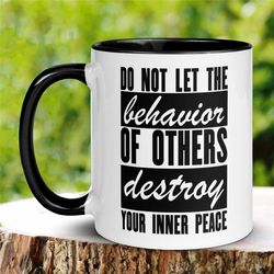 inner peace mug, sassy mug, motivational mug, yoga mug, stress mug, no drama mug, mental health mug, funny mug, tea coff