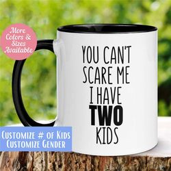 mom mug, dad mug, funny gift mug, you can't scare me i have kids mug, best mom ever best dad ever mug, gift from kids mu