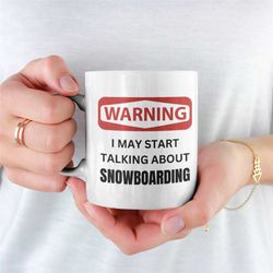 warning snowboarding mug. ideal gift for him, ideal gift for her, ideal snowboarding mug, coffee mug, snow sports mug, f
