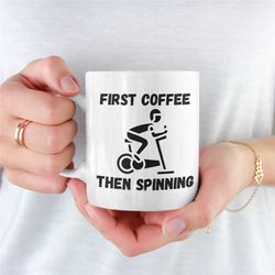 first coffee then spinning mug, spinning class, spinning, coffee cycling mug, cycling, gym spinning class, spinning bike