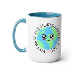 valentine's day mug, you make the world a better place mug two-tone, 15oz