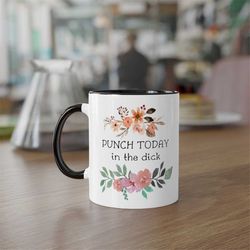 punch today, coffee mug, in the face, coffee cup, mug, funny mug, motivational mug, coffee, funny coffee mug, gift for h