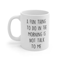 a fun thing to do in the morning is not talk to me mug, funny coffee mug, coworker mug, boss mug, best friend gift, cera