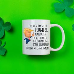 funny fantastic plumber coffee mug, plumber trump gifts, best plumber ever birthday gift, plumber gag gifts, funny plumb