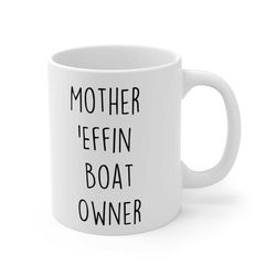 new boat owner mug, gift for boat owner, mother 'effin boat owner, boating coffee mug, boat captain gift, boat gift for